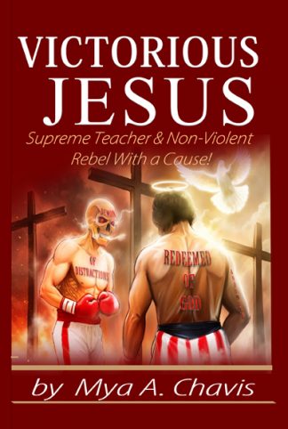 Victorious Jesus: Supreme Teacher & Non-Violent Rebel With a Cause!