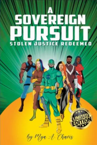 A Sovereign Pursuit: Stolen Justice Redeemed lIMITED EDITION